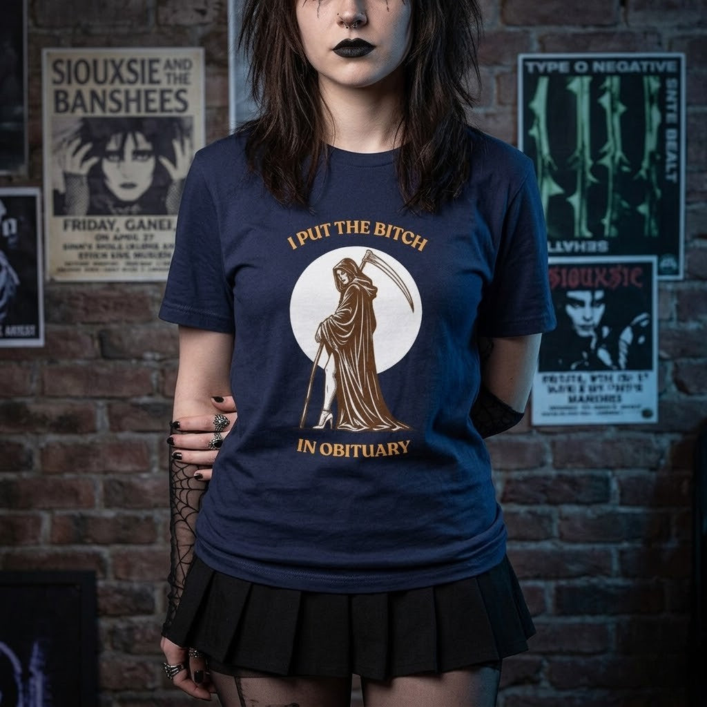 I Put the Bitch in Obituary Female Empowerment T-Shirt