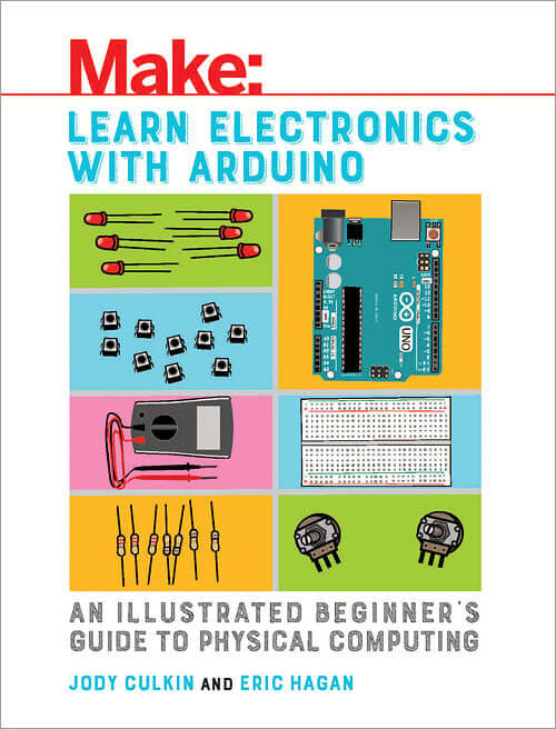 Make: Learn Electronics with Arduino